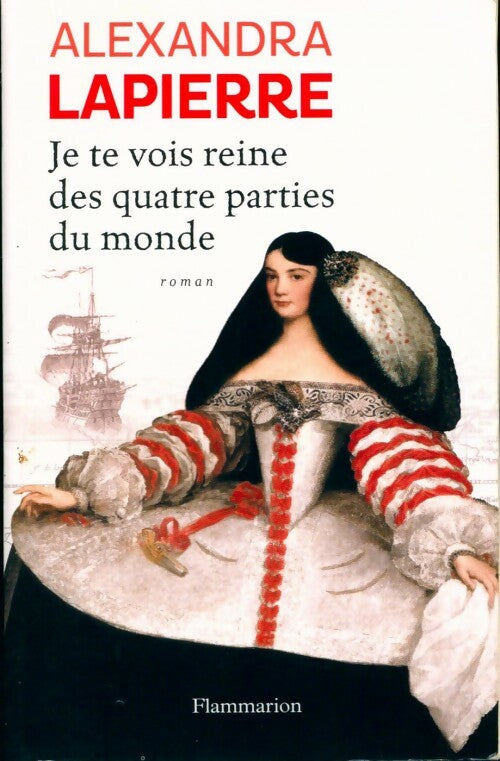 Livrenpoche : Je te vois reine des quatre parties du monde - Alexandra Lapierre - Livre