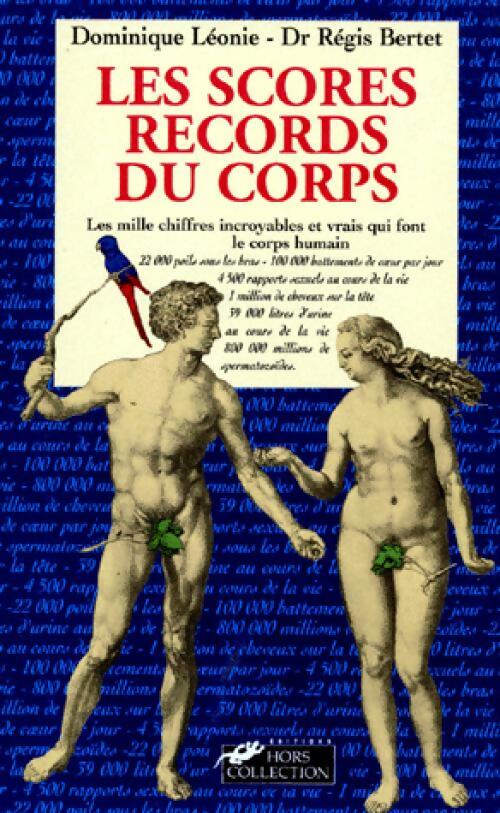 Livrenpoche : Les scores records du corps - Dominique Léonie, Régis Bertet - Livre