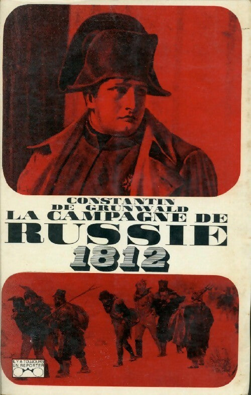 Livrenpoche : La campagne de Russie 1812 - Constantin De Grunwald - Livre