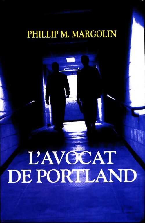 L'avocat de Portland - Philip M. Margolin - Livre