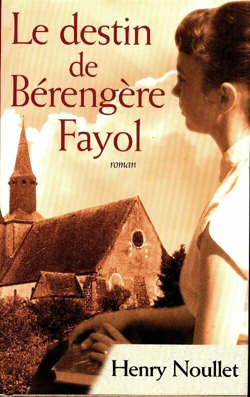 Livrenpoche : Le destin de Bérengère Fayol - Henry Noullet - Livre