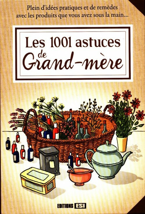 Les 1001 astuces de Grand-mère - Collectif - Livre
