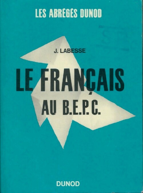 Livrenpoche : Le français au BEPC - J. Labesse - Livre