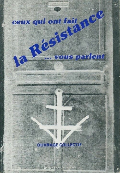 Livrenpoche : Ceux qui ont fait la Résistance vous parlent Tome I - Collectif - Livre