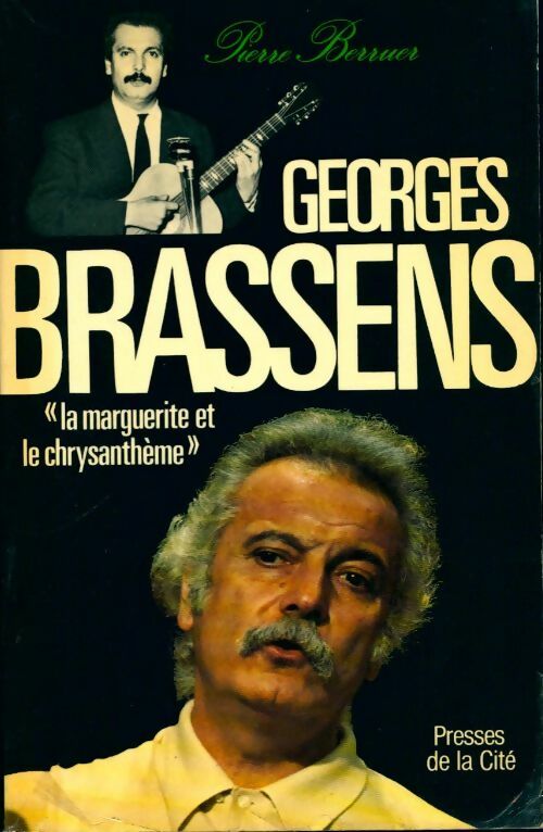 Livrenpoche : Georges Brassens. La marguerite et le chrysanthème - Pierre Berruer - Livre