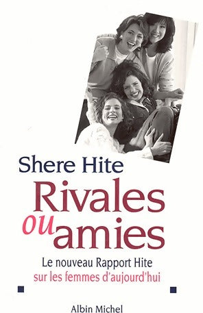Livrenpoche : Rivales ou amies. Le nouveau rapport hite sur les femmes d'aujourd'hui - Shere Hite - Livre
