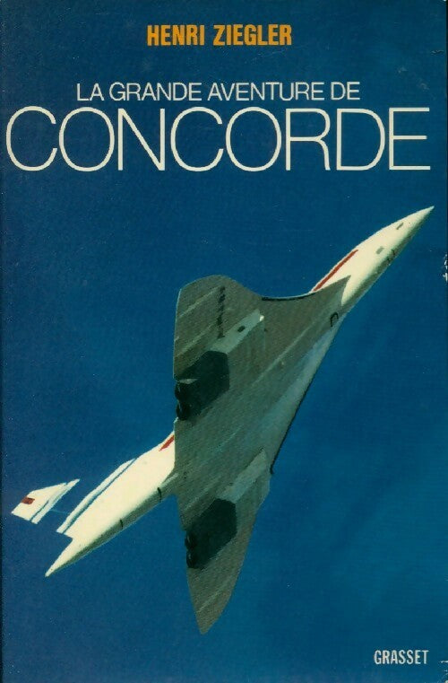 La grande aventure du Concorde - Henri Ziegler - Livre
