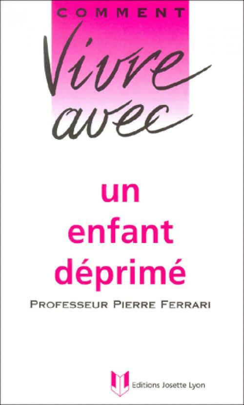 Livrenpoche : Comment vivre avec un enfant déprimé - Pierre Ferrari - Livre