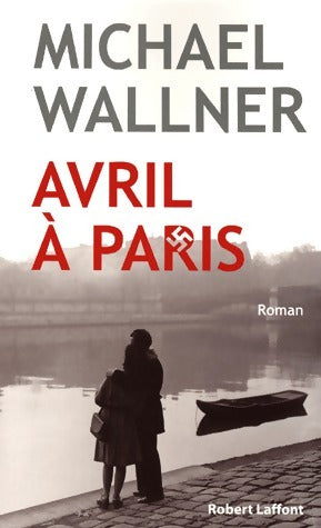 Livrenpoche : Avril à Paris - Michael Wallner - Livre
