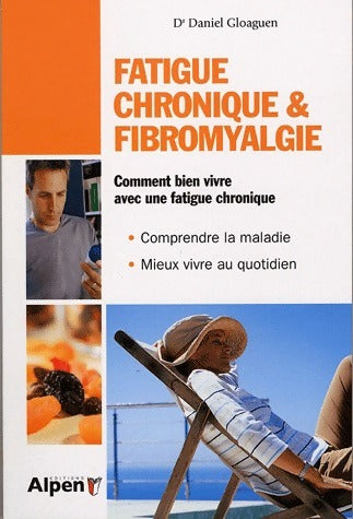 Livrenpoche : Fatigue chronique et fibromyalgie - Daniel Gloaguen - Livre