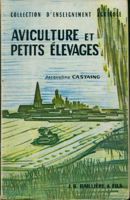 Livrenpoche : Aviculture et petits élevages - Jacqueline Castaing - Livre