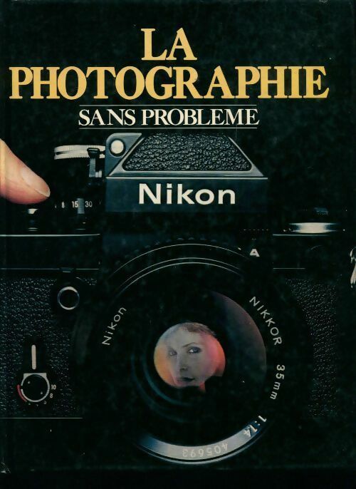 Livrenpoche : La photographie sans problème - Collectif - Livre