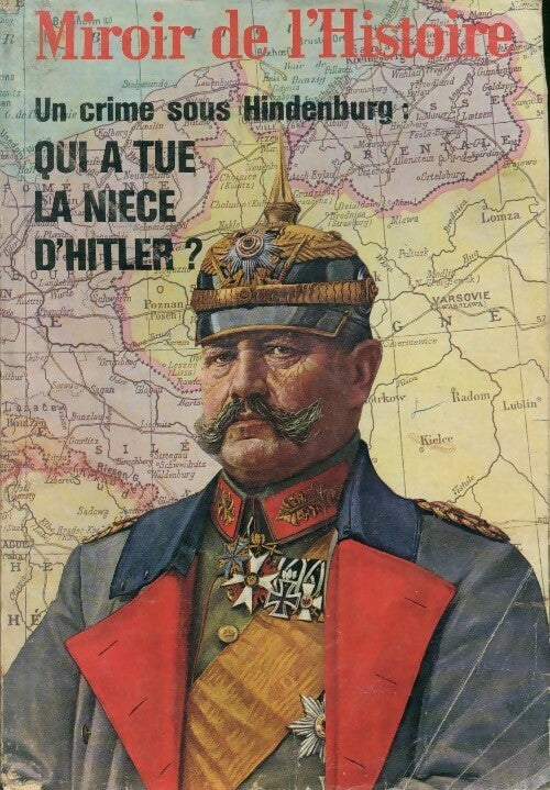 Livrenpoche : Miroir de l'Histoire n°250 : Un crime sous Hindenburg, Qui a tué la nièce d'Hitler ? - Collectif - Livre