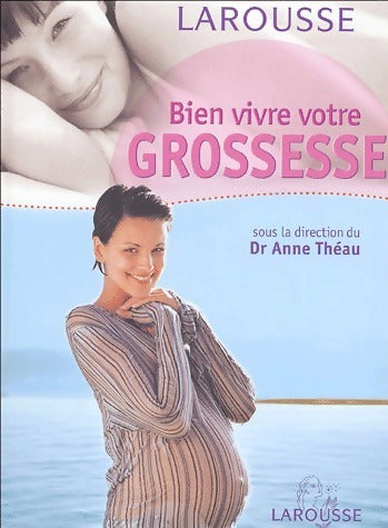 Livrenpoche : Bien vivre votre grossesse - Dr Anne Théau - Livre