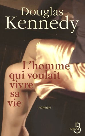 Livrenpoche : L'homme qui voulait vivre sa vie - Douglas Kennedy - Livre