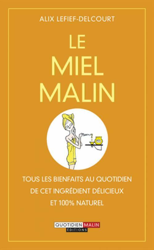 Livrenpoche : Le miel malin - Alix Lefief-Delcourt - Livre