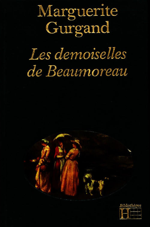 Livrenpoche : Les demoiselles de Beaumoreau - Marguerite Gurgand - Livre