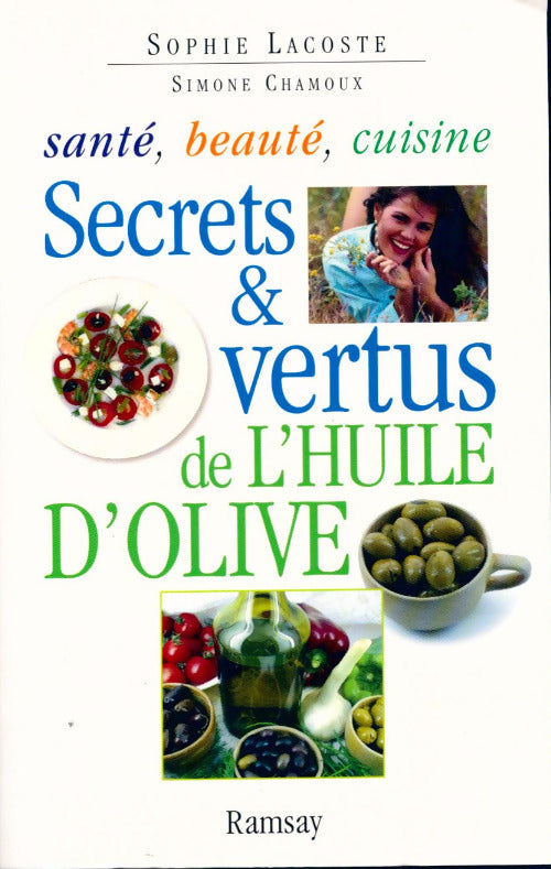 Livrenpoche : Secrets et vertus de l'huile d'olive - Simone Chamoux, Sophie Lacoste - Livre
