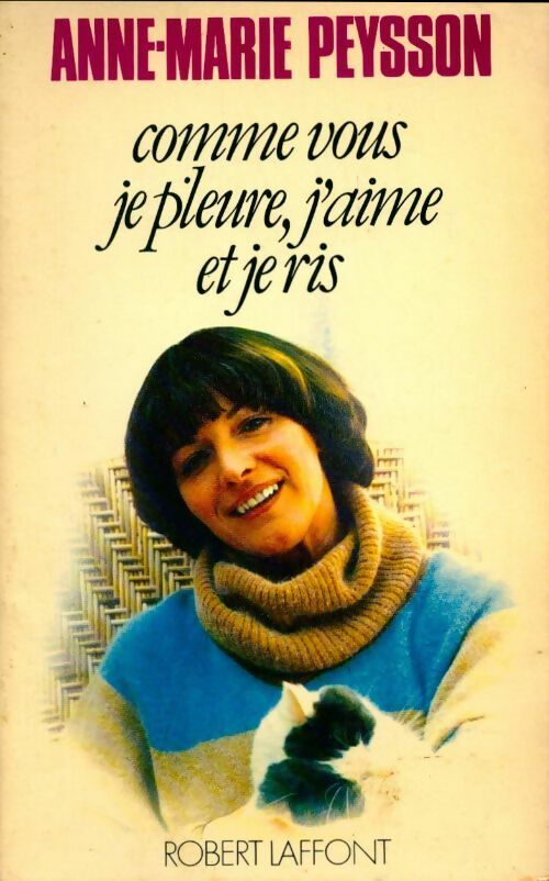 Livrenpoche : Comme vous je pleure, j'aime et je ris - Anne-Marie Peysson - Livre