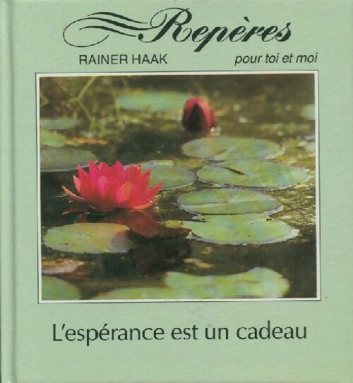 Livrenpoche : L'espérance est un cadeau - Rainer Haak - Livre