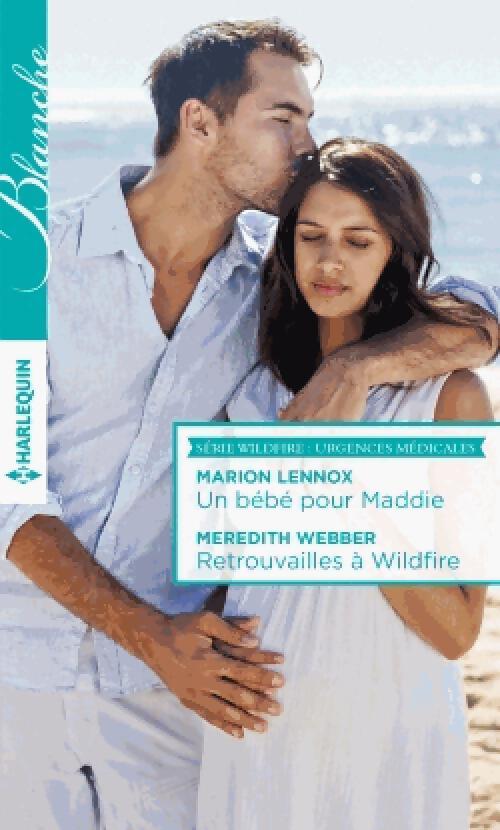 Livrenpoche : Un bébé pour Maddie / Retrouvailles à Wildfire - Marion Lennox, Meredith Webber - Livre