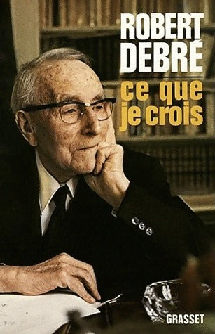 Livrenpoche : Ce que je crois - Robert Debré - Livre