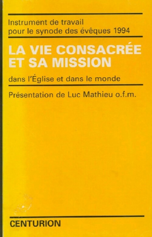 Livrenpoche : La vie consacrée et sa mission. Instrument de travail - Luc Mathieu - Livre