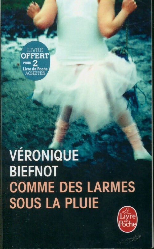 Livrenpoche : Comme des larmes sous la pluie - Véronique Biefnot - Livre