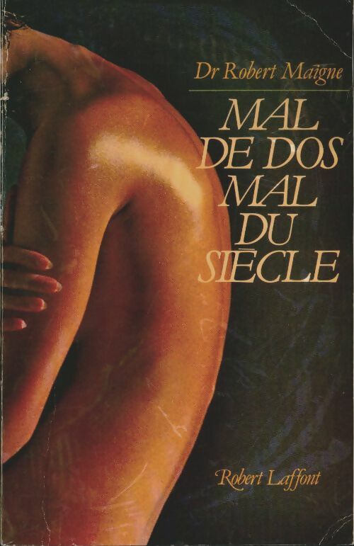 Livrenpoche : Mal de dos, mal du siècle - Dr R. Maigne - Livre