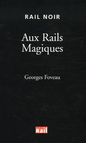 Livrenpoche : Aux Rails Magiques - Georges Foveau - Livre
