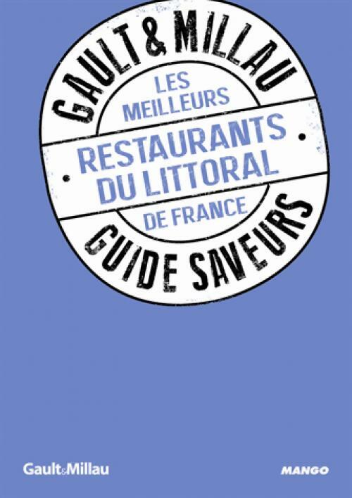 Les meilleurs restaurants du littoral de France - Philippe Toinard -  Guide saveurs - Livre