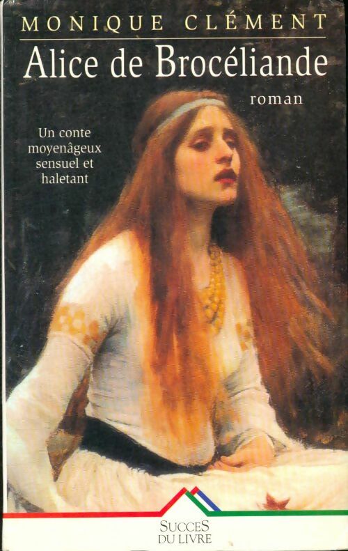 Livrenpoche : Alice de Brocéliande - Monique Clément - Livre