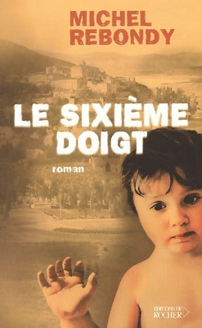 Livrenpoche : Le sixième doigt - Michel Rebondy - Livre