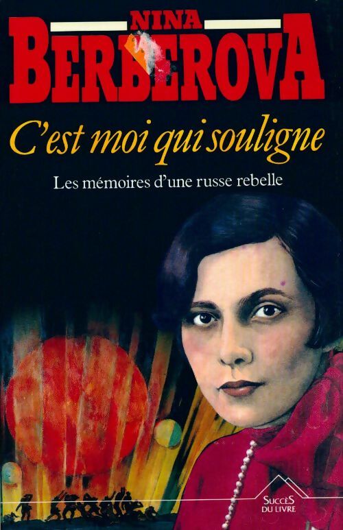 Livrenpoche : C'est moi qui souligne - Nina Berberova - Livre