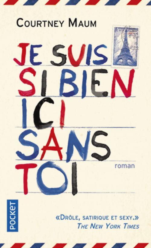 Je suis si bien ici sans toi - Courtney Maum - Livre