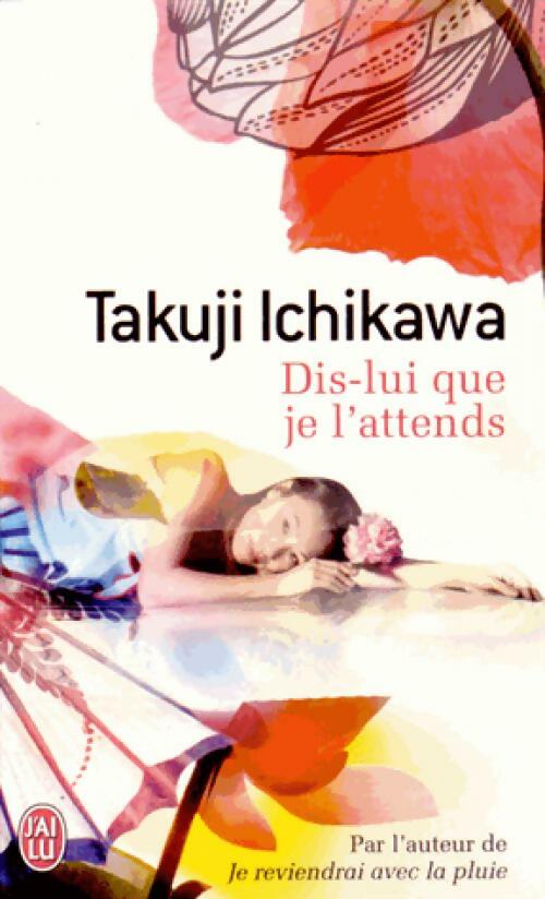 Livrenpoche : Dis-lui que je l'attends - Takuji Ichikawa - Livre