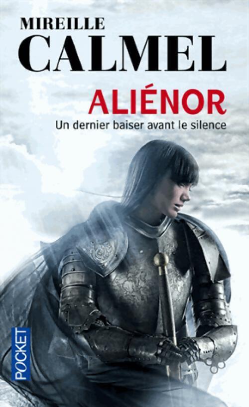 Livrenpoche : Aliénor : Un dernier baiser avant le silence - Mireille Calmel - Livre