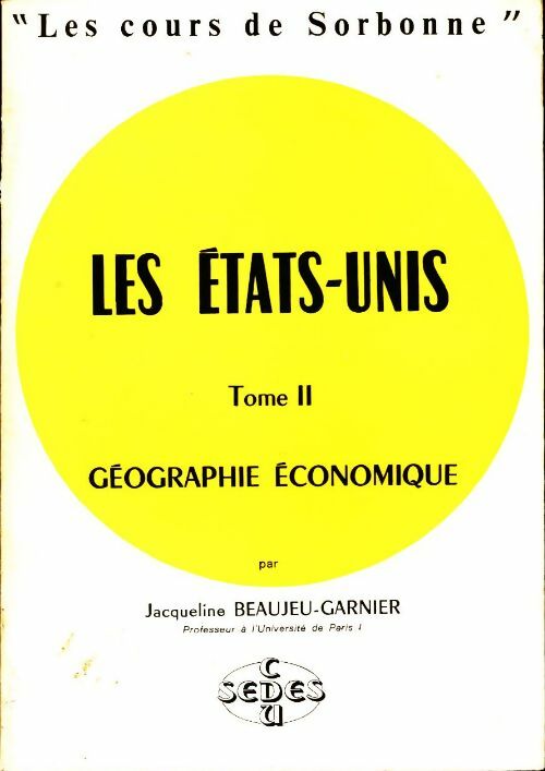 Livrenpoche : Les Etats-Unis Tome II : Géographie économique - Jacqueline Beaujeu-Garnier - Livre
