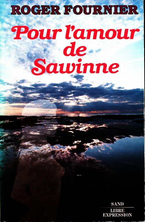 Livrenpoche : Pour l'amour de Sawinne - Roger Fournier - Livre