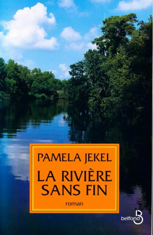 La rivière sans fin - Pamela Jekel -  Belfond GF - Livre