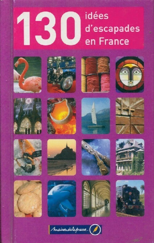 Livrenpoche : 130 idées d'escapade en France - Collectif - Livre
