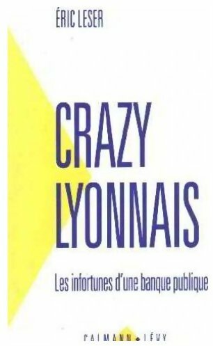 Livrenpoche : Crazy Lyonnais - Eric Leser - Livre