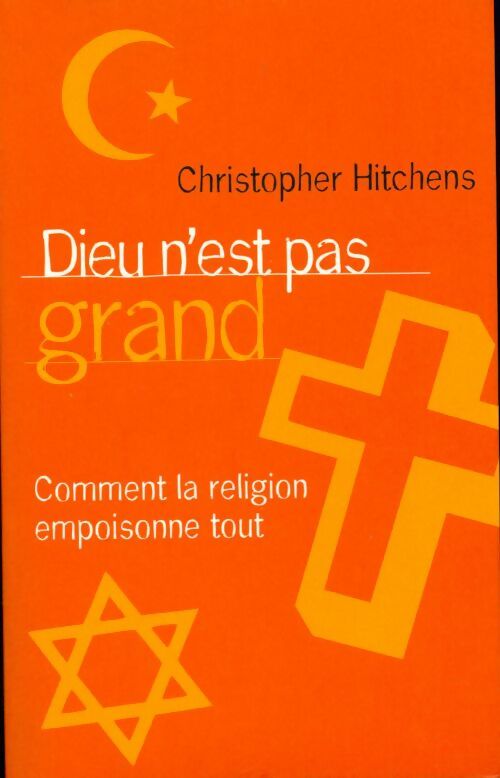 Livrenpoche : Dieu n'est pas grand. Comment la religion empoisonne tout - Christopher Hitchens - Livre