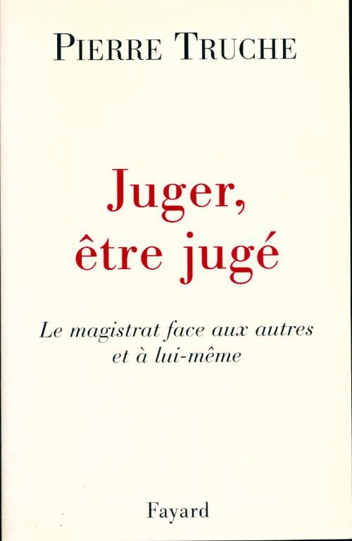 Livrenpoche : Juger, être jugé - Pierre Truche - Livre