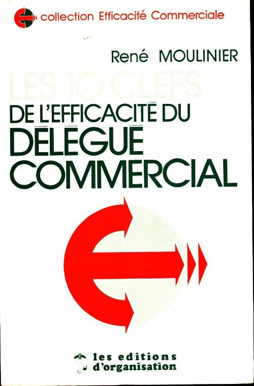 Livrenpoche : Les 10 clefs de l'efficacité du délégué commercial - René Moulinier - Livre