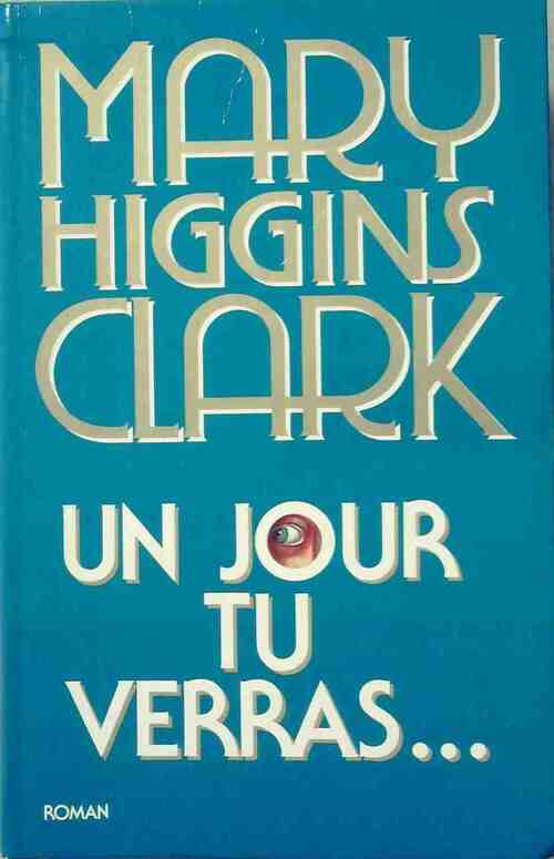 Livrenpoche : Un jour tu verras... - Mary Higgins Clark - Livre
