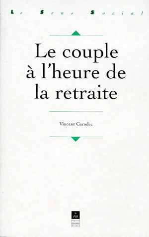 Livrenpoche : Le couple à l'heure de la retraite - Vincent Caradec - Livre