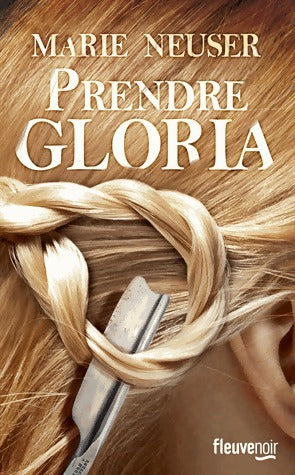 Livrenpoche : Prendre Gloria - Marie Neuser - Livre