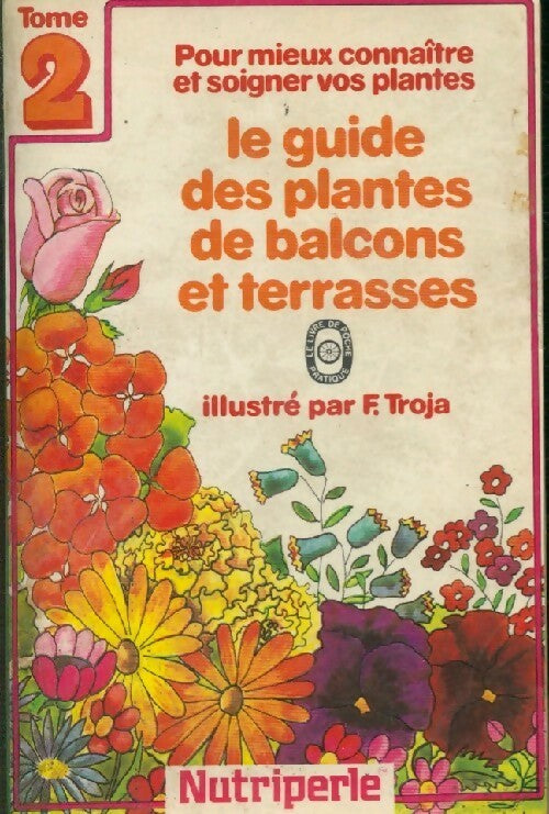 Livrenpoche : Le guide des plantes de balcons et terrasses Tome II - Inconnu - Livre