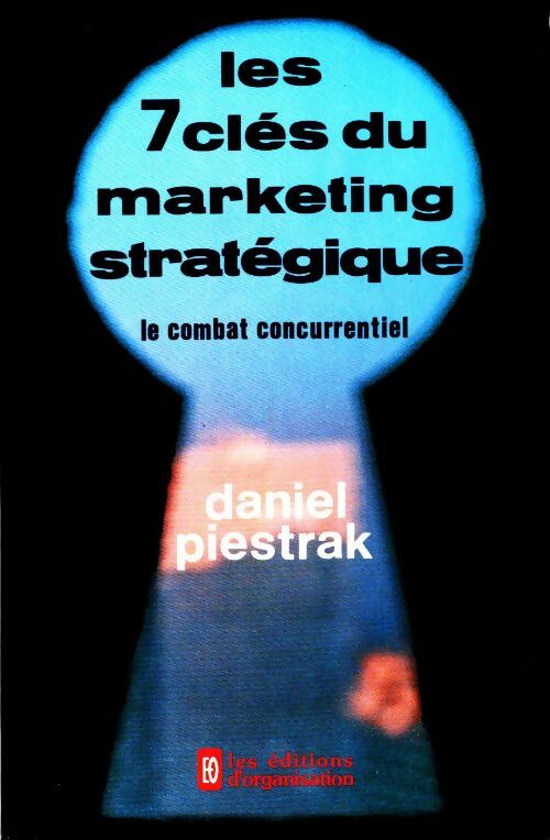 Livrenpoche : Les 7 clés du marketing stratégique - Daniel Piestrak - Livre